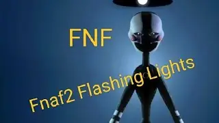 FNF Fnaf2 Flashing Lights