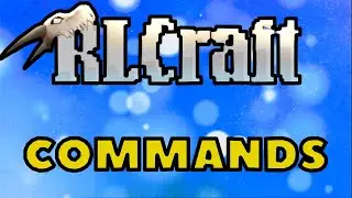 RLCraft How to use COMMANDS!