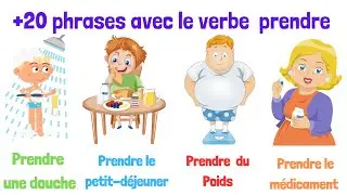 Apprendre 20 phrases avec le verbe prendre.