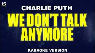 Charlie Puth ft. Selena Gomez - We Don't Talk Anymore  | Karaoke Version | Lyrics | Instrumental