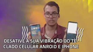 Como Desativar Tato de Vibração do Teclado Celular Android e Iphone