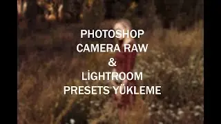 Lightroom & Camera Raw Presets How to install?