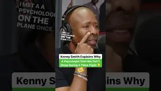 Kenny Smith Explains Why A Psychologist Told Him Not To Sleep On A Plane ✈️