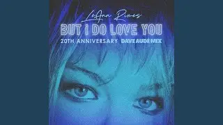 But I Do Love You (Dave Audé Mix)