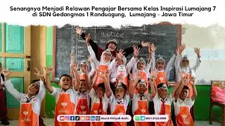 Senangnya Menjadi Relawan Pengajar Kelas Inspirasi Lumajang 7 di SDN Gedangmas 1 di Lumajang - Jatim