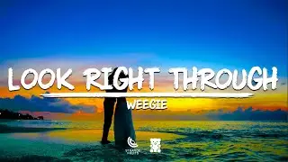 Weegie - Look Right Through (Lyrics)