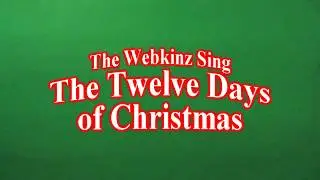 The Webkinz Sing The Twelve Days of Christmas