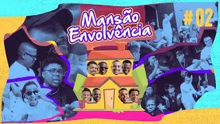 Mansão Envolvência #02 - Di Propósito e Nona