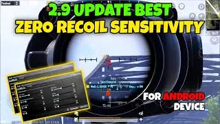 BGMI 2.9 UPDATE BEST ZERO RECOIL SENSITIVITY FOR ANDROID Device | Best Sensitivity Setting