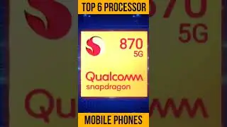 Top 6 Mobile Phone Processor 🔥