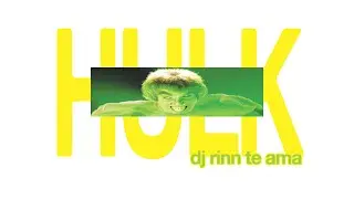 DJ RINN TE AMA - HULK