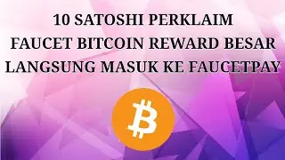 FAUCET BITCOIN REWARD BESAR, INSTANT PAYMENT KE FAUCETPAY
