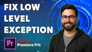How To Fix Low Level Exception Adobe Premiere [2026 Guide]