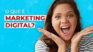 Marketing Digital - Tudo que você PRECISA SABER!