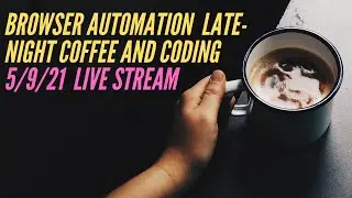 Browser automation late night coding came say hello :)