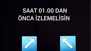 saat 01.00 dan önce izlemelisin