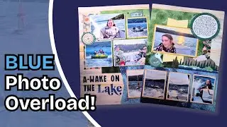 Too Many Blue Photos on One Layout? Can I Make It WORK with Colour & Embellishments