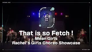 1. That is so Fetch ! | Mean Girls | Rachel's Girls Choreo Showcase | UPstaged 2023 Media in Motion