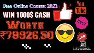 Free Online Contest 2022 || Win 1000$( ₹70000+)🥰🤗⭐😀😎🏆