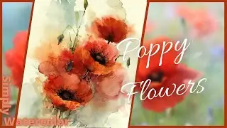 Learn How To Paint Poppy Flowers in Watercolor - Step by Step Tutorial
