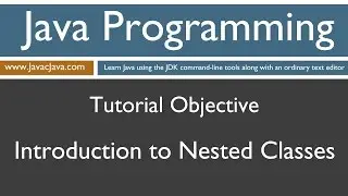 Learn Java Programming - Introduction to Nested Classes