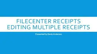 FileCenter Receipts - Editing Multiple Receipts