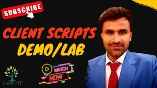 S3: Client Scripts Demo | What is Client Scripts | Types of Client Scripts | ServiceNow