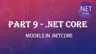 PART 9 - Understand MODELS, REPOSITORY PATTERN, DEPENDENCY INJECTION, SINGLETON SERVICE in .netcore