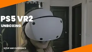 PS5 VR2 Unboxing and Setup | First Look and Initial Impressions