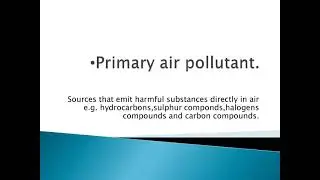 what is Air pollution, types, causes ,effects and its control.