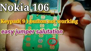 Nokia TA-1114 keypad 9 button not working/easy salutation