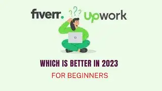 Upwork Vs Fiverr? Which is better for Beginners in 2023. Upwork For Beginners