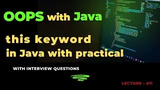 Lecture - 11 | Details explaination of  'this' keyword in Java | Constructor Chaining with practical
