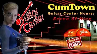 CumTown - Guitar Center Hours: Seven of Nine (With Visuals)