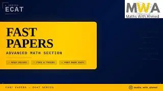 ADVANCED MATH | FAST PAPERS | ECAT SERIES | MATHS WITH AHMED