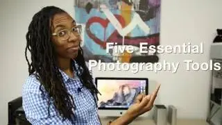 5 Essential Tools for Your Photography Kit
