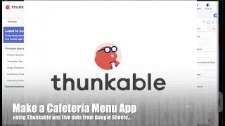 Thunkable Pulling in data from Google Sheets using the Data List Viewer. Creating a Cafeteria Menu