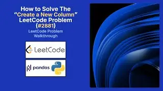 LeetCode 2881 Create a New Column in Python | Pandas Tutorial for Beginners