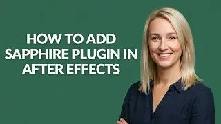 HOW TO ADD SAPPHIRE PLUGIN IN AFTER EFFECTS - Julia'sTutorials