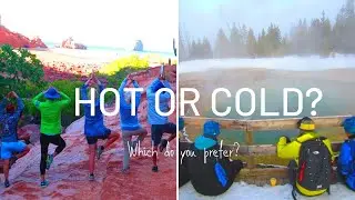 Hot or Cold? Which do you prefer? | Zephyr Adventures