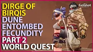 The Dirge Of Bilqis World Quest Guide Dune Entombed Fecundity Part 2 Walkthrough Genshin Impact