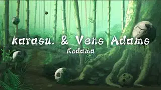 karasu. & Vens Adams - Kodama 🌿| from 'Escapade' Album