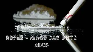 Rhyne - Mach Das bitte auch (Prod. Didker)