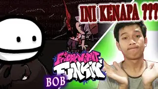 INI KENAPA ? Mod BOB Friday Night Funkin Indonesia