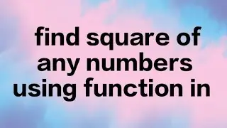 Program to find square of any number using function in C