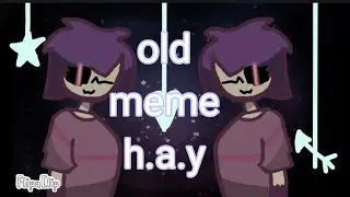old meme// hay meme animation
