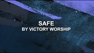 Safe - Victory Worship (Lyrics)