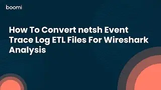 How To Convert netsh Event Trace Log ETL Files For Wireshark Analysis