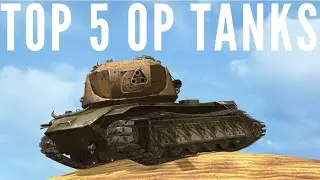 TOP 5 OVERPOWERED TANKS IN WOT BLITZ