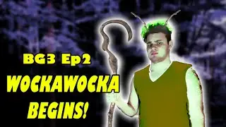 WockaWocka Begins! | BG3 with friends! Ep 2